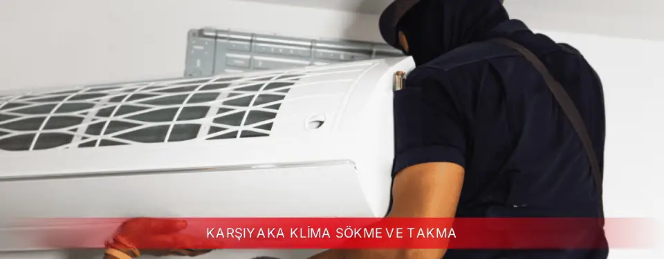 Karşıyaka İlçemi Dijitsu Klima Sökme ve Takma